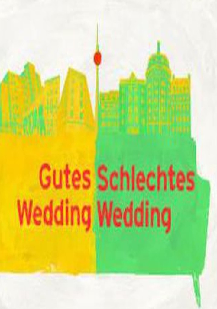 Gutes Wedding, schlechtes Wedding - guarda la serie in streaming